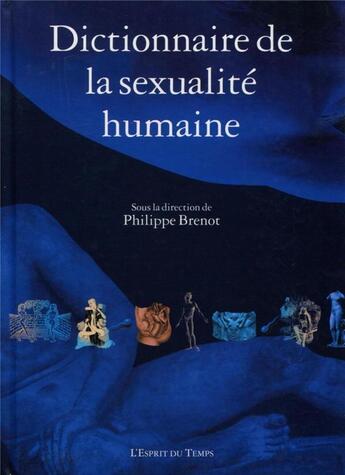 Couverture du livre « Dictionnaire de la sexualité humaine » de  aux éditions L'esprit Du Temps