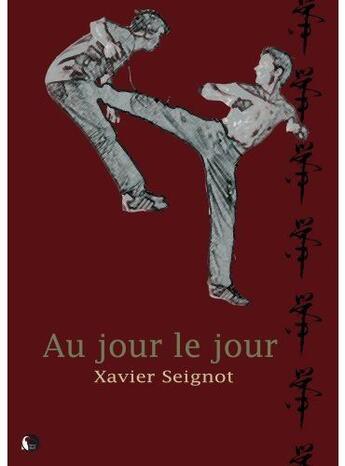 Couverture du livre « Au jour le jour » de Xavier Seignot aux éditions Editions Thot