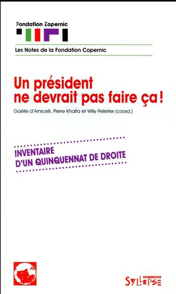 Couverture du livre « Un président ne devrait pas faire ça ! inventaire d'un quinquennat de droite » de  aux éditions Syllepse