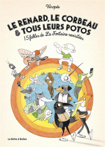 Couverture du livre « Le renard, le corbeau et tous leurs potos : 15 fables de La Fontaine revisitées » de Veropee aux éditions La Boite A Bulles