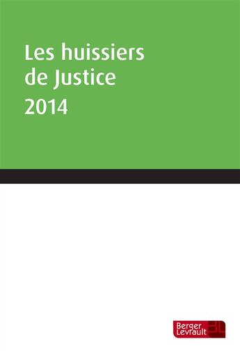 Couverture du livre « Les huissiers de justice 2014 » de  aux éditions Berger-levrault