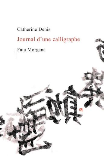 Couverture du livre « Journal d'une calligraphe » de Catherine Denis aux éditions Fata Morgana