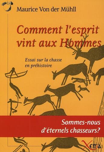 Couverture du livre « Comment l'esprit vint aux hommes » de Von Der Muhll Mauric aux éditions Xenia