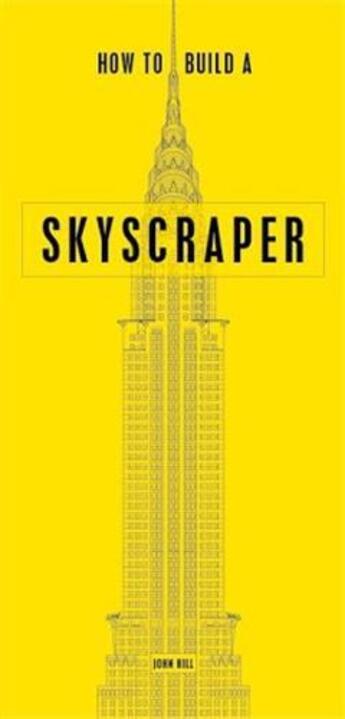 Couverture du livre « How to build a skyscraper » de Hill John aux éditions Rotovision