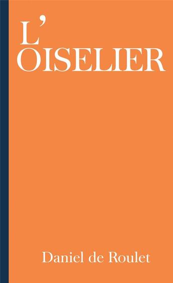 Couverture du livre « L'oiselier » de Daniel De Roulet aux éditions La Baconniere