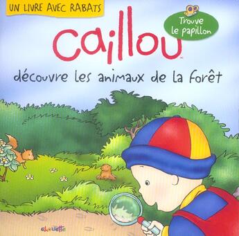 Couverture du livre « Caillou decouvre les animaux de la foret - trouve le papillon » de Savary/Vadeboncoeur aux éditions Chouette