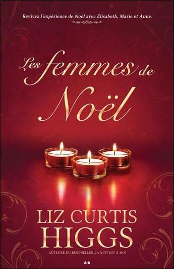 Couverture du livre « Les femmes de Noël » de Liz Curtis Higgs aux éditions Ada