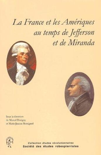 Couverture du livre « Études révolutionnaires : la France et les Amériques au temps de Jefferson et de Miranda » de Marie-Jeanne Rossignol et Marcel Dorigny aux éditions Cths Edition