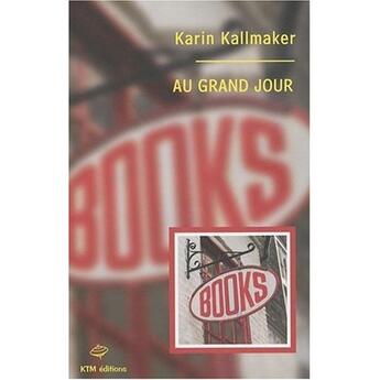 Couverture du livre « Au grand jour » de Karin Kallmaker aux éditions Ktm Editions