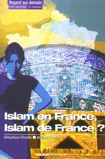 Couverture du livre « Islam En France, Islam De France ? » de H Vialatte et H Frade aux éditions Mango