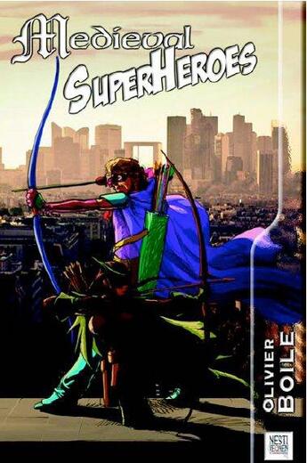 Couverture du livre « Medieval superheroes » de Olivier Boile aux éditions Nestiveqnen
