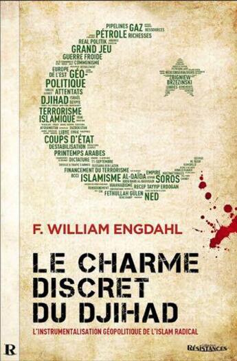 Couverture du livre « Le charme discret du djihad : l'instrumentalisation géopolitique de l'Islam radical » de William Engdahl aux éditions Demi-lune