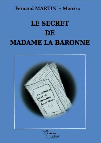 Couverture du livre « Le secret de madame la baronne » de Fernand Martin aux éditions Les Auteurs Libres