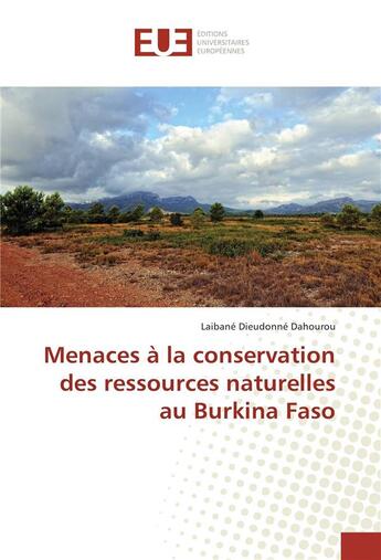 Couverture du livre « Menaces a la conservation des ressources naturelles au burkina faso » de Dahourou Laibane aux éditions Editions Universitaires Europeennes