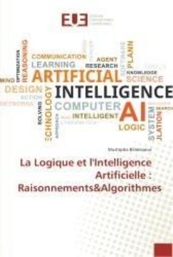 Couverture du livre « La logique et l'intelligence artificielle : raisonnements&algorithmes » de Belaissaoui Mustapha aux éditions Editions Universitaires Europeennes