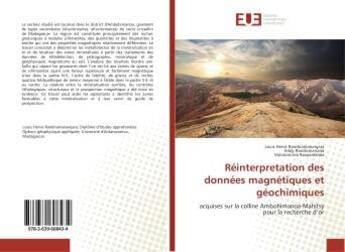 Couverture du livre « Réinterpretation des données magnétiques et géochimiques » de Louis Hervé Randriamananjara aux éditions Editions Universitaires Europeennes