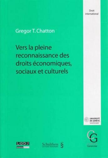 Couverture du livre « Vers la pleine reconnaissance des droits économiques, sociaux et culturels » de Gregor T. Chatton aux éditions Schulthess