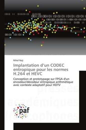 Couverture du livre « Implantation d'un codec entropique pour les normes h.264 et hevc - conception et prototypage sur fpg » de Neji Nihel aux éditions Editions Universitaires Europeennes