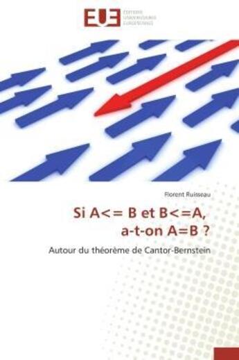 Couverture du livre « Si a<= b et b<=a, a-t-on a=b ? » de Ruisseau-F aux éditions Editions Universitaires Europeennes