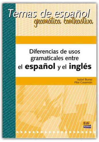 Couverture du livre « Diferencias de usos gramaticales el espanol y el inglés » de Ruth Vazquez Fernandez et Isabel Bueso Fernandez et Pilar Casamian Sorrosa aux éditions Edinumen