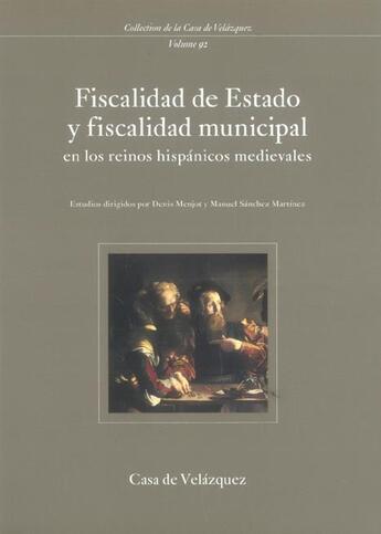 Couverture du livre « Fiscalite d'etat et fiscalite municipale dans les royaumes hispaniques du bas moyen age » de D Menjot et Sanche aux éditions Casa De Velazquez