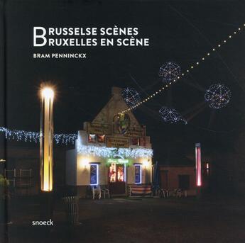 Couverture du livre « Brusselse scenes / Bruxelles en scène » de Bram Penninckx aux éditions Snoeck Gent