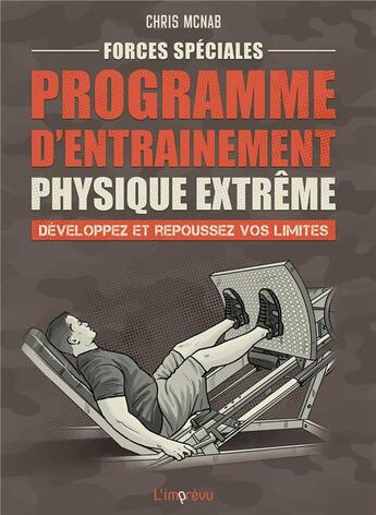 Couverture du livre « Forces spéciales, programme d'entrainement physique extrême : Développez et repoussez vos limites » de Chris Mcnab aux éditions L'imprevu