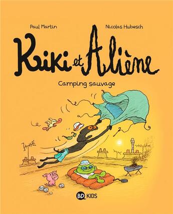 Couverture du livre « Kiki et Aliène Tome 8 : camping sauvage » de Paul Martin et Nicolas Hubesch aux éditions Bd Kids