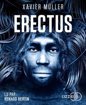 Couverture du livre « Erectus » de Xavier Muller aux éditions Lizzie