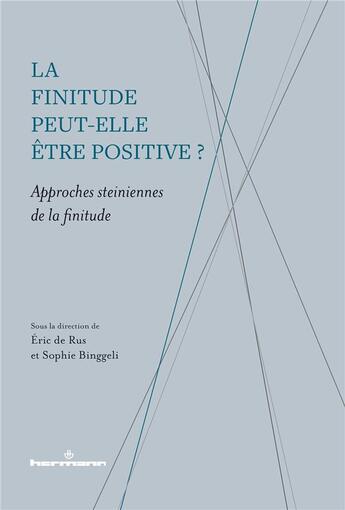 Couverture du livre « La finitude peut-elle être positive ? approches steiniennes de la finitude » de Eric De Rus et Collectif et Sophie Binggeli aux éditions Hermann