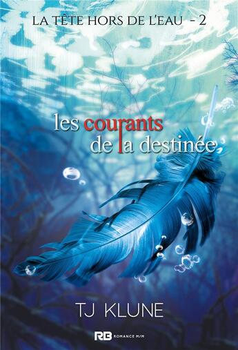 Couverture du livre « La tête hors de l'eau t.2 ; les courants de la destinée » de Tj Klune aux éditions Mxm Bookmark