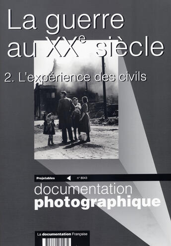 Couverture du livre « La guerre au XX siècle t.2 ; l'expérience des civils » de  aux éditions Documentation Francaise