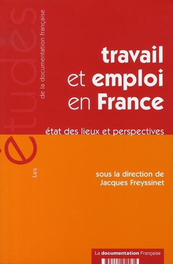 Couverture du livre « Travail et emploi en france ; état des lieux et perspectives » de  aux éditions Documentation Francaise