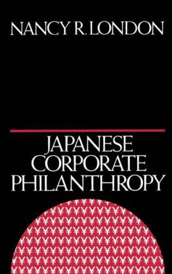 Couverture du livre « Japanese Corporate Philanthropy » de London Nancy R aux éditions Oxford University Press Usa