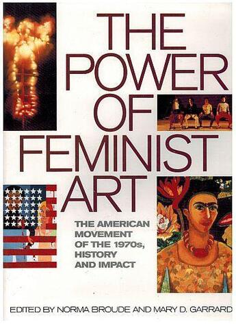 Couverture du livre « The power of feminist art ; the american movement of the 1970s history and impact » de Norma Broude et Mary D. Garrard aux éditions Thames & Hudson