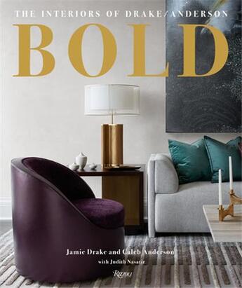 Couverture du livre « Bold : the interiors of Drake/Anderson » de Jamie Drake et Caleb Anderson aux éditions Rizzoli