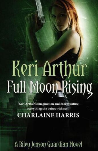 Couverture du livre « Full Moon Rising » de Keri Arthur aux éditions Little Brown Book Group Digital