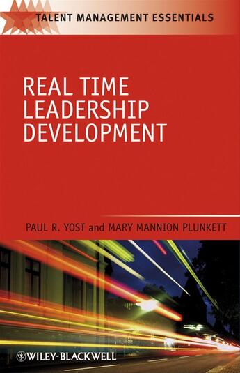 Couverture du livre « Real Time Leadership Development » de Paul R. Yost et Mary Mannion Plunkett aux éditions Wiley-blackwell