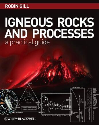 Couverture du livre « Igneous Rocks and Processes » de Robin Gill aux éditions Wiley-blackwell