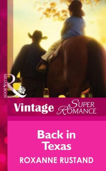 Couverture du livre « Back in Texas (Mills & Boon Vintage Superromance) » de Roxanne Rustand aux éditions Mills & Boon Series