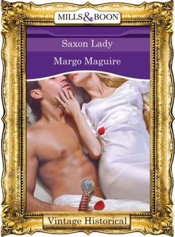 Couverture du livre « Saxon Lady (Mills & Boon Historical) » de Margo Maguire aux éditions Mills & Boon Series