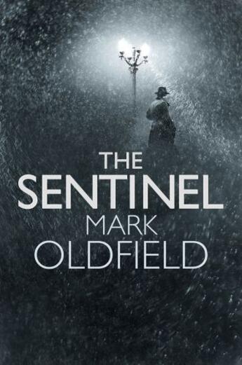 Couverture du livre « The Sentinel » de Oldfield Mark aux éditions Head Of Zeus