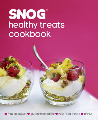 Couverture du livre « SNOG Healthy Treats Cookbook » de Baines Rob aux éditions Ryland Peters And Small