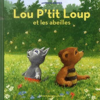 Couverture du livre « Lou p'tit Loup et les abeilles » de Antoon Krings aux éditions Gallimard Jeunesse Giboulees