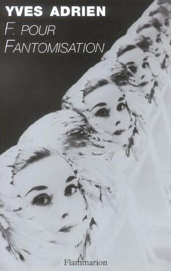 Couverture du livre « F. pour fantomisation » de Yves Adrien aux éditions Flammarion
