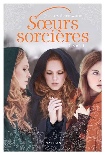 Couverture du livre « Soeurs sorcières Tome 1 » de Jessica Spotswood aux éditions Nathan