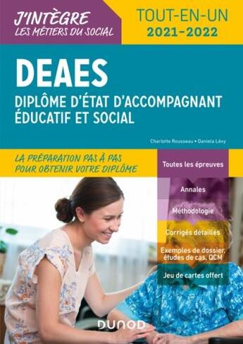 Couverture du livre « DEAES : diplôme d'Etat d'accompagnant éducatif et social ; tout-en-un (édition 2021/2022) » de Charlotte Rousseau et Daniela Levy aux éditions Dunod