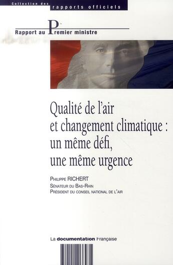 Couverture du livre « Qualité de l'air et changement climatique ; un même défi, une même urgence » de Philippe Richert aux éditions Documentation Francaise