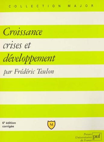 Couverture du livre « Croissance, crises et developpement » de Frederic Teulon aux éditions Belin Education