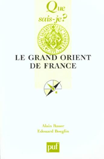 Couverture du livre « Grand orient de france (le) » de Bauer/Boeglin Alain/ aux éditions Que Sais-je ?